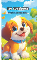 120 Cute Dogs Children's Coloring Books