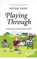 Playing Through: A Guide to the Unwritten Rules of Golf