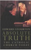 Absolute Truth: The Catholic Church Today