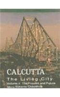 Calcutta - The Living City: Volume II: The Present and Future