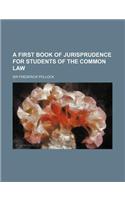 A First Book of Jurisprudence for Students of the Common Law