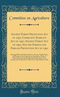 Ancient Forest Protection Act of 1991; Community Stability Act of 1991; Ancient Forest Act of 1991; And the Forests and Families Protection Act of 1991: Hearings Before the Subcommittee on Forests, Family Farms, and Energy of the Committee on Agric