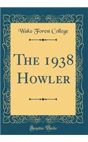 The 1938 Howler (Classic Reprint)