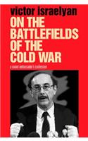 On the Battlefields of the Cold War: A Soviet Ambassador's Confession