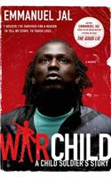 War Child: A Child Soldier's Story