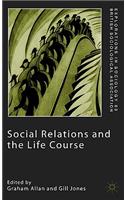 Social Relations and the Life Course