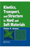 Kinetics, Transport, and Structure in Hard and Soft Materials
