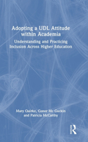 Adopting a Udl Attitude Within Academia