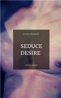 Seduce Desire