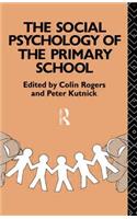 Social Psychology of the Primary School