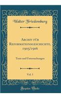 Archiv für Reformationsgeschichte, 1905/1906, Vol. 3: Texte und Untersuchungen (Classic Reprint)