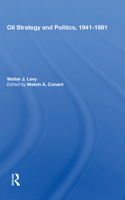 Oil Strategy and Politics, 1941-1981