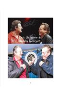 Eric Bristow and Bobby George!