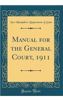 Manual for the General Court, 1911 (Classic Reprint)