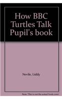 How BBC Turtles Talk Pupil's book