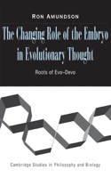 The Changing Role of the Embryo in Evolutionary Thought: Roots of Evo-Devo(Cambridge Studies in Philosophy and Biology)