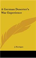 A German Deserter's War Experience