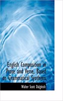 English Composition in Prose and Verse, Based on Grammatical Synthesis