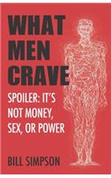What Men Crave