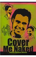 Cover Me Naked