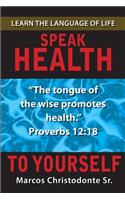 Speak Health to Yourself