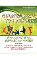 Creative Ways to Have Fun Gym or No Gym Summer or Winter