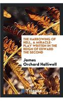 The Harrowing of Hell: A Miracle-Play Written in the Reign of Edward the ...