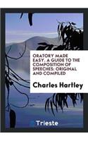 Oratory Made Easy: A Guide to the Composition of Speeches