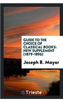 Guide to the Choice of Classical Books: New Supplement (1879-1896)