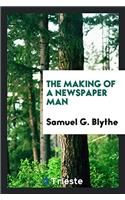 The Making of a Newspaper Man