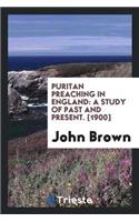 Puritan Preaching in England: A Study of Past and Present. [1900]