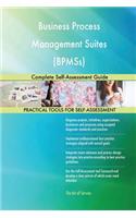 Business Process Management Suites (BPMSs) Complete Self-Assessment Guide