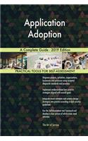 Application Adoption A Complete Guide - 2019 Edition