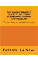 The American girls guide to spotting Scumbags, Misfits and Rejects