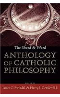 Sheed and Ward Anthology of Catholic Philosophy