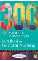 300 Questions and Answers in Medical and General Nursing for Veterinary Nurses