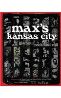 Max's Kansas City: Art, Glamour, Rock and Roll