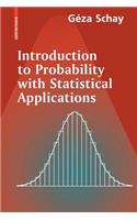 Introduction to Probability with Statistical Applications