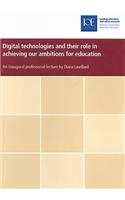 Digital Technologies and Their Role in Achieving Our Ambitions for Education