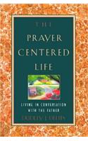 Prayer-Centered Life: Living in Communion with the Father