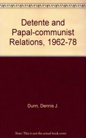 Detente And Papal-communist Relations, 1962-1978