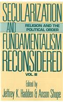 Secularization and Fundamentalism Reconsidered