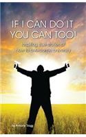 If I Can Do It, You Can Too