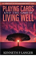 Playing Cards and the Game of Living Well