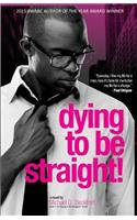 Dying To Be Straight!