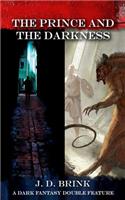 The Prince and the Darkness: A Dark Fantasy Double Feature
