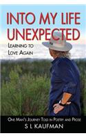 Into My Life Unexpected - Learning to Love Again