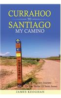 Currahoo To Santiago My Camino