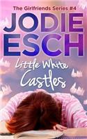 Little White Castles: (4 Girlfriends)