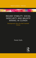 Regime Stability, Social Insecurity and Bauxite Mining in Guinea